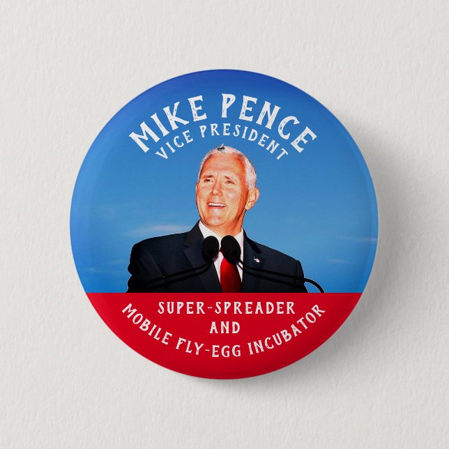 Mike Pence Fly-Egg Incubator 2 Inch Round Button (Front)