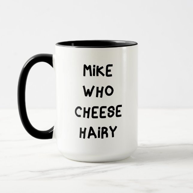 Mike Who Cheese Hairy Mug (Left)