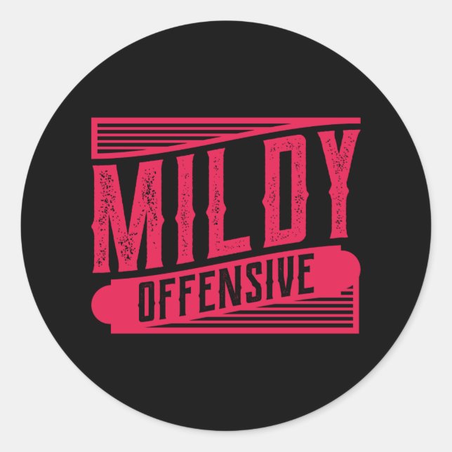 MILDY OFFENSIVE Funny Saying Office Construction Classic Round Sticker (Front)