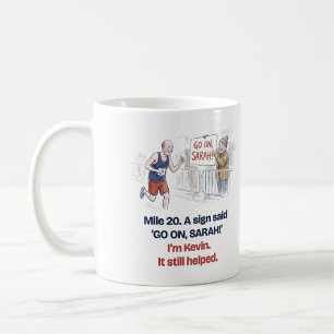 Mile 20 Sign Go On Sarah I'm Kevin Funny Runner Coffee Mug