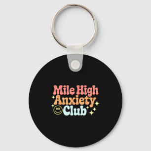 Mile High Anxiety Club Funny Design  Keychain