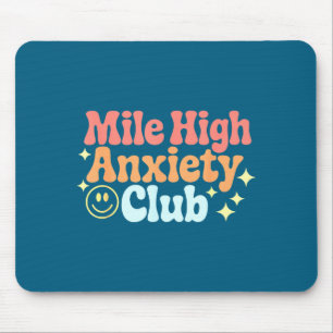 Mile High Anxiety Club Funny Design  Mouse Pad