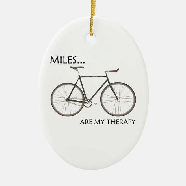 MIles Are My Therapy Ceramic Ornament (Front)
