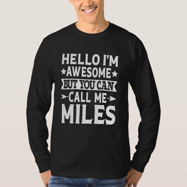Miles - Hello I'm Awesome Call Me Miles First Name T-Shirt (Front)