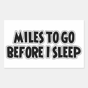 Miles To Go Before I Sleep Sticker