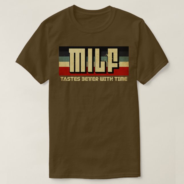Milf is Better T-Shirt (Design Front)