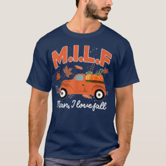 MILF Man I Love Fall Funny Seasonal Truck Pumpkin  T-Shirt