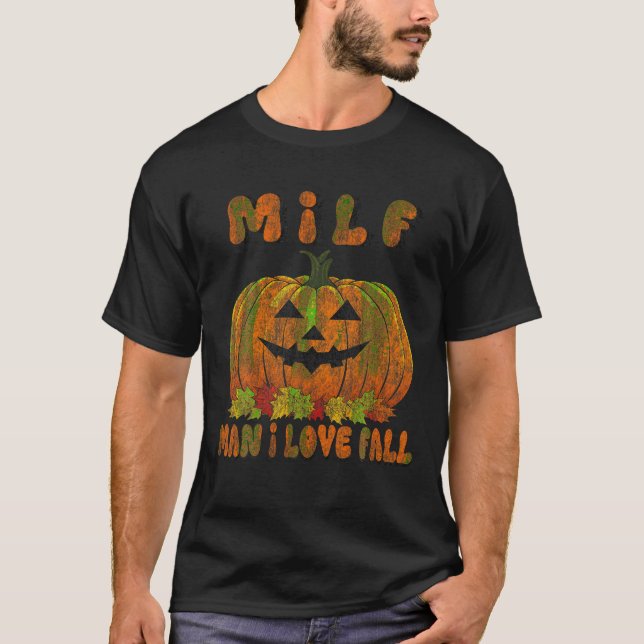 MILF Man I Love Fall Pumpkin Humour T Shirt (Front)