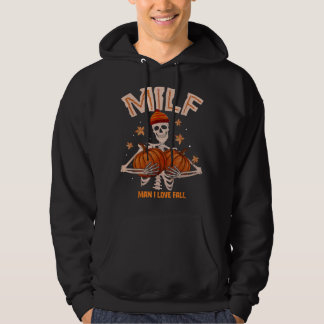 MILF Man I Love Fall Pumpkins Skeleton Autumn Hall Hoodie
