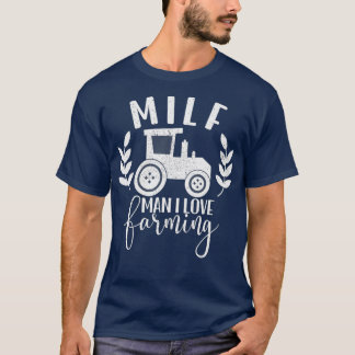 MILF Man I Love Farming  Funny Farm Tractor T-Shirt