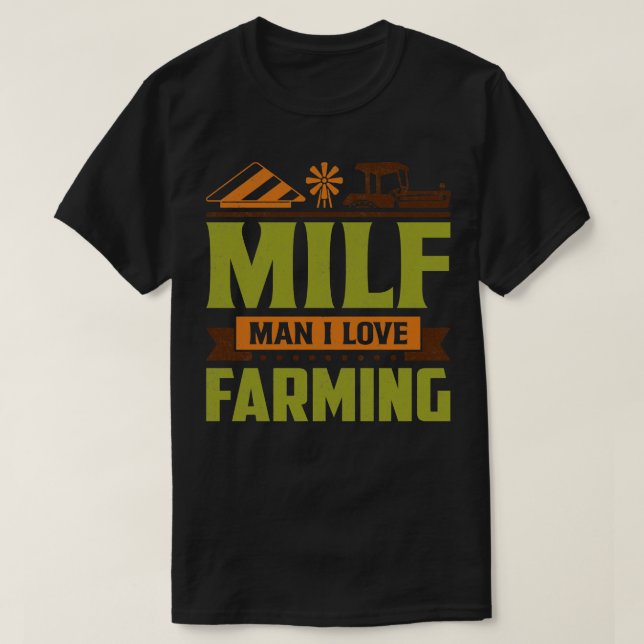 MILF Man I Love Farming T-Shirt (Design Front)