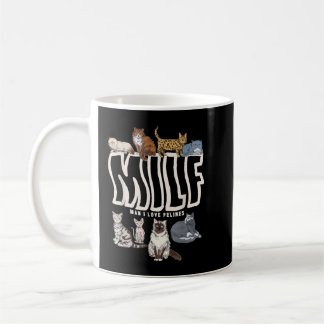 MILF Man I Love Felines Cute Feline Cats Coffee Mug