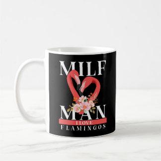 Milf Man I Love Flamants roses mug