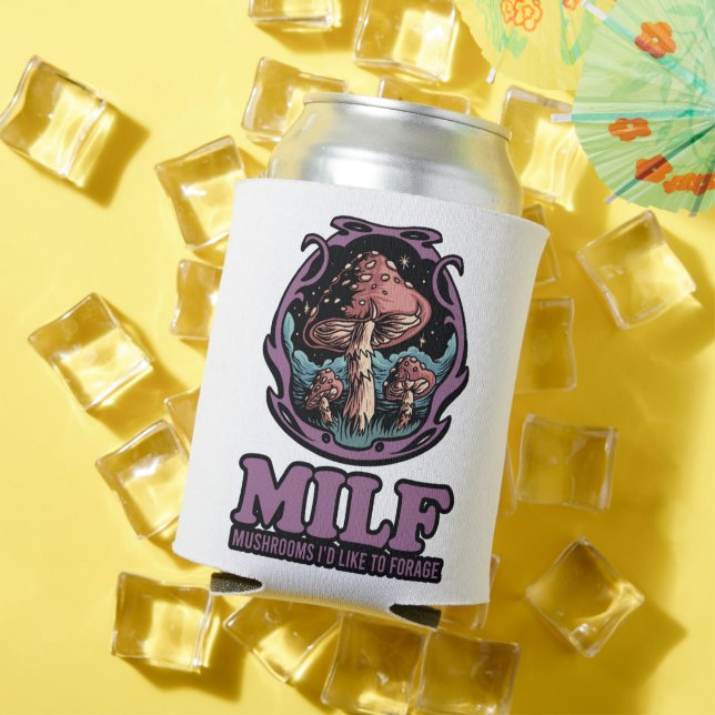 Milf Mushrooms I'd Like To Forage, Funny Mushroom Can Cooler (In Situ Summer)