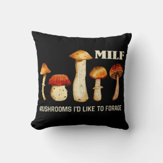 Milf Mushrooms I'd Like To Forage, Funny Mushroom Throw Pillow