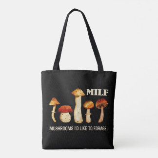 Milf Mushrooms I'd Like To Forage, Funny Mushroom Tote Bag