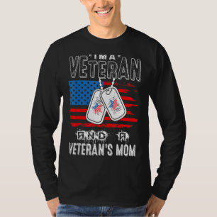 Military Family  I Am Veteran And A Veteran's Mom T-Shirt