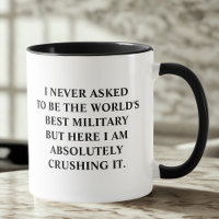 Military I Never Asked To Be World's Best Military