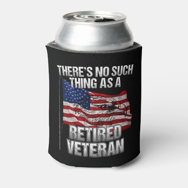 Military - No Such Thing as Retired Veteran Can Cooler (Can Back)