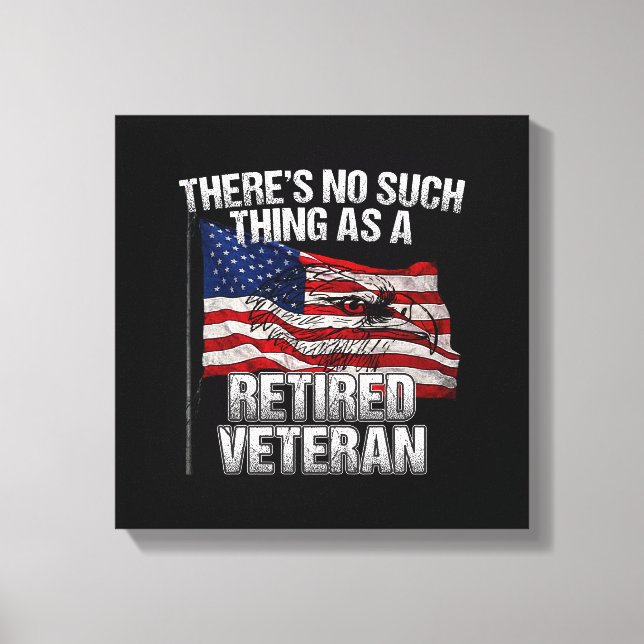 Military - No Such Thing as Retired Veteran Canvas Print (Front)