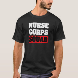 Military Nursing Crew Of Fire Fighter For Nurse Co T-Shirt