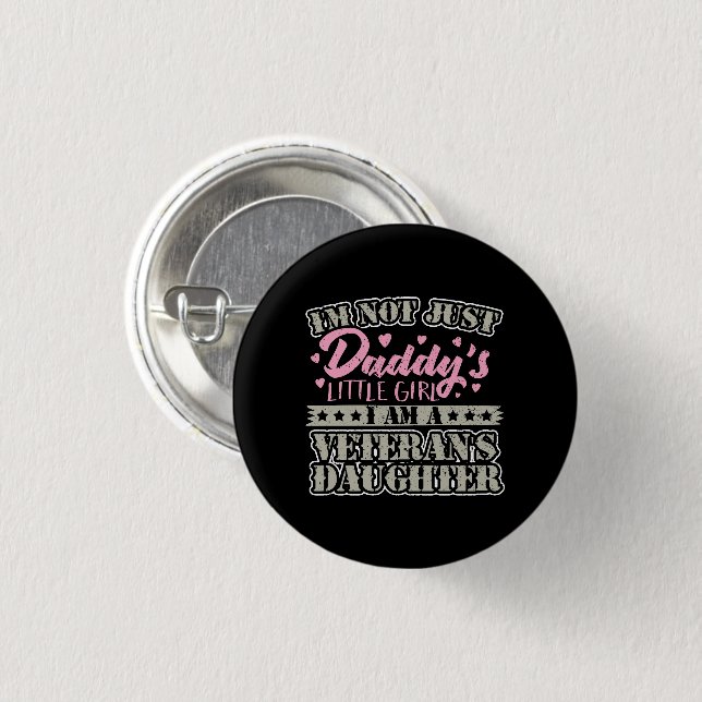 Military Veteran Daughter - Daddy's Little Girl 1 Inch Round Button (Front & Back)