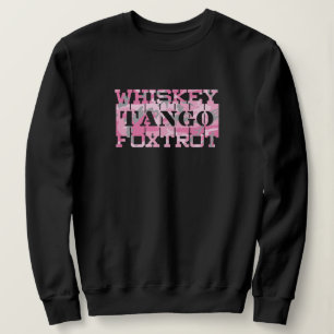 Military Whiskey Tango Foxtrot Pink Camo Sweatshirt