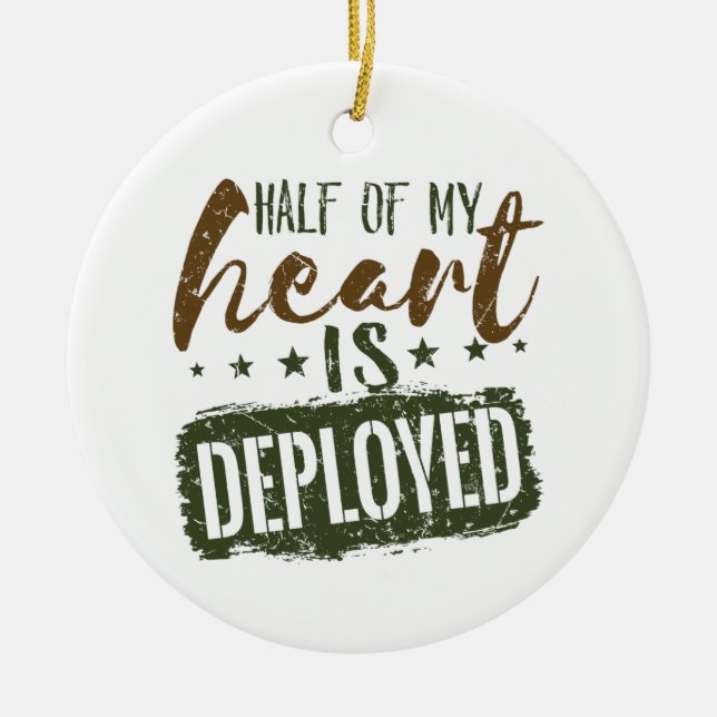Military Wife Half of My Heart is Deployed Ceramic Ornament (Front)