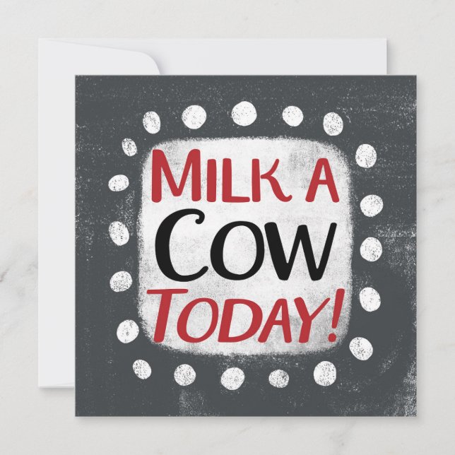 Milk A Cow Today Greeting Card (Front)