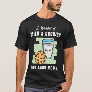 Milk And Cookies Think About Me Too  Food  Graphic T-Shirt