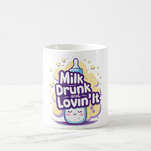Milk Drunk and Lovin’ It Funny Baby Mug   New Mom 