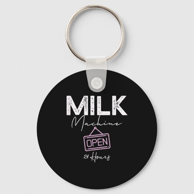 Milk Machine Open 24 Hours Funny Breastfeeding New Keychain (Front)