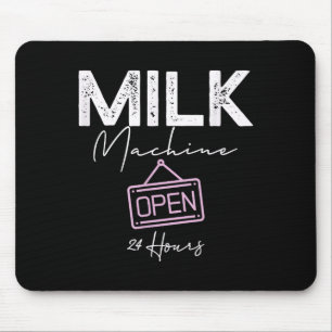 Milk Machine Open 24 Hours Funny Breastfeeding New Mouse Pad