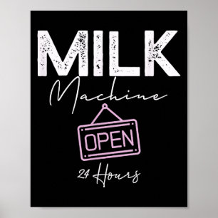 Milk Machine Open 24 Hours Funny Breastfeeding New Poster