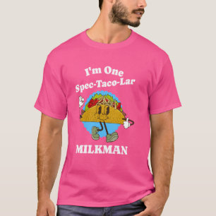 Milkman Appreciation Taco Pun Funny Milk Delivery T-Shirt