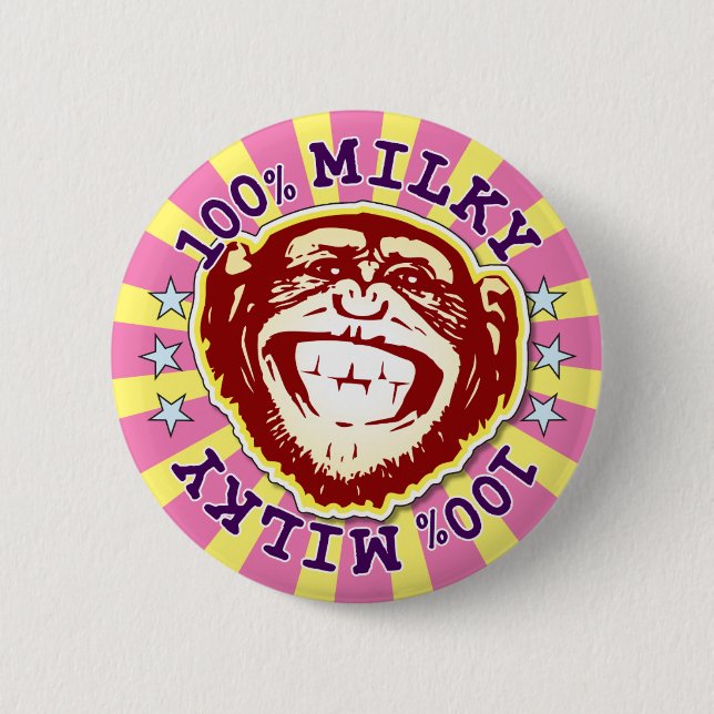 Milky 100% Funny Funky Monkey Badge 2 Inch Round Button (Front)