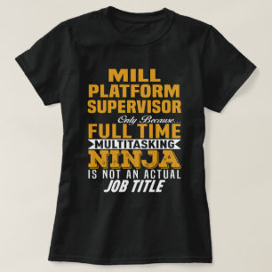 Mill Platform Supervisor T-Shirt