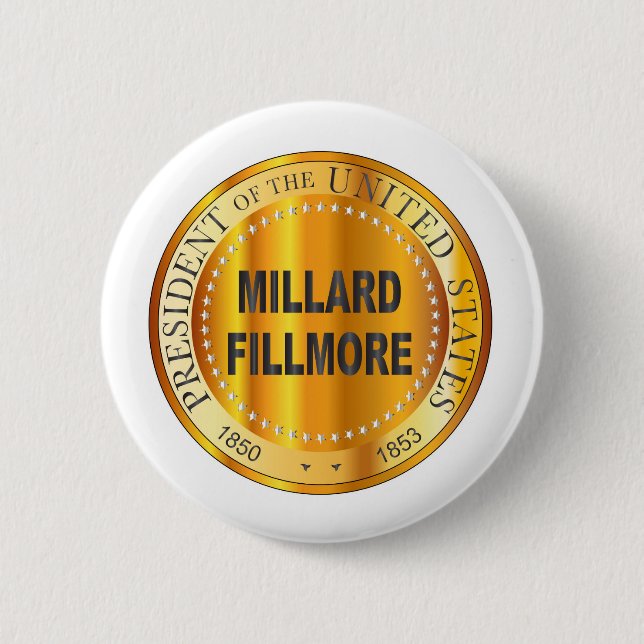 Millard Fillmore Gold Metal Stamp 2 Inch Round Button (Front)