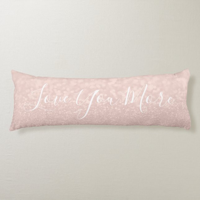 Millennial Pink Love You More Typography Quotes Body Pillow (Front)