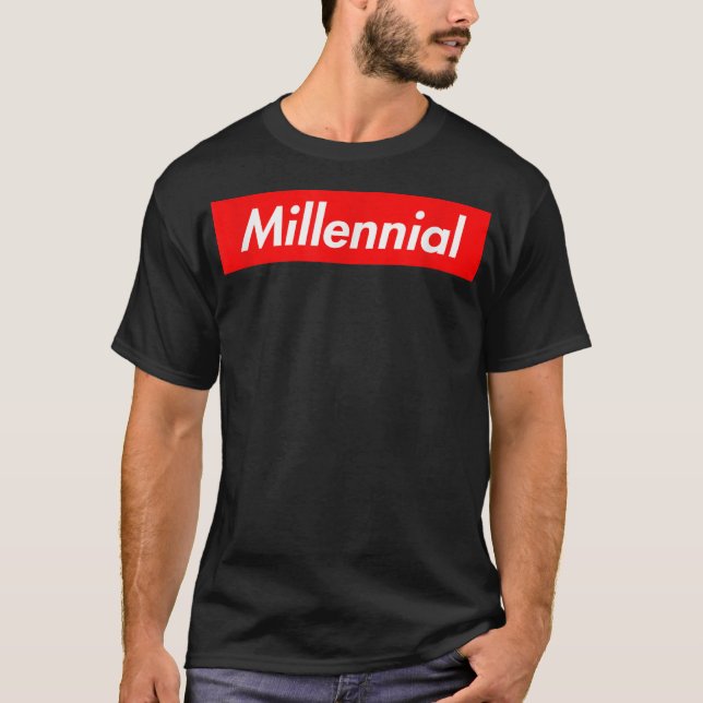 Millennial  T-Shirt (Front)