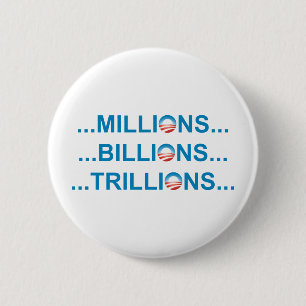 MILLION BILLION TRILLION 2 INCH ROUND BUTTON
