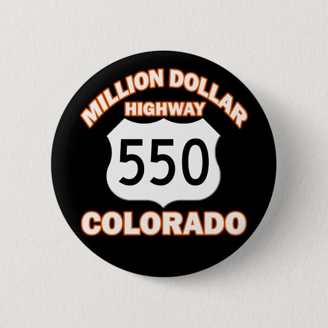 MILLION DOLLAR HIGHWAY COLORADO 550 2 INCH ROUND BUTTON (Front)