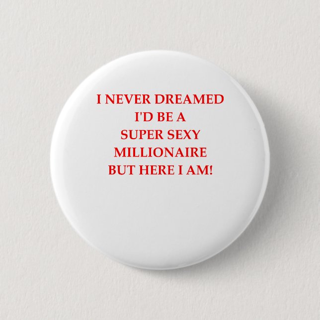 MILLIONAIRE 2 INCH ROUND BUTTON (Front)