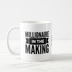 Millionaire In The Making Coffee Mug