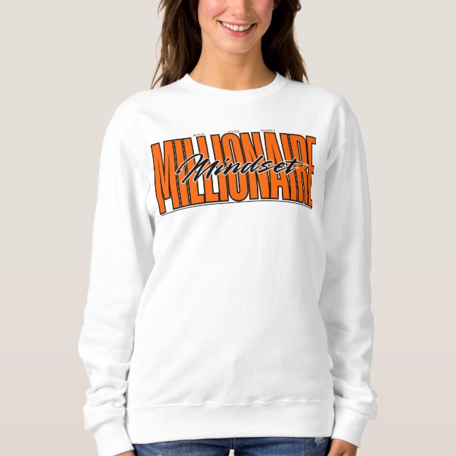 Millionaire Mindset™ Wealth Starts Growth Within Sweatshirt (Front)