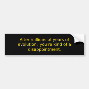 Millions Of Years Of Evolution Bumper Sticker