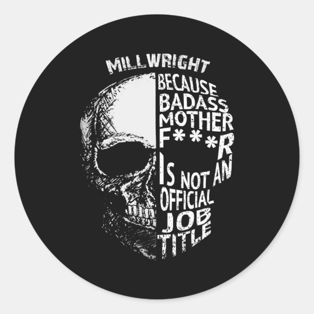 Millwright Is Not An Official Job Title Classic Round Sticker (Front)