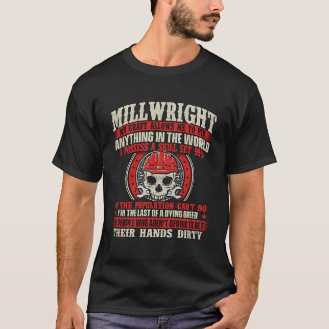 Millwright My Craft Allows Me To Fix Anything - Ma T-Shirt (Front)