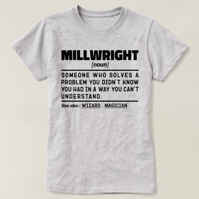 Millwright Noun Machine Operator Dad Fathers Day  T-Shirt (Design Front)