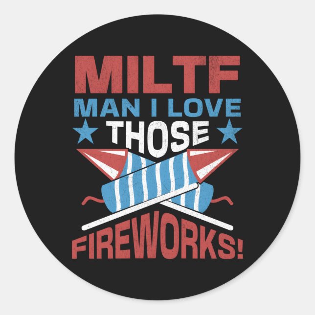 Miltf I Love Those Fireworks 4Th Of July 2023 Classic Round Sticker (Front)